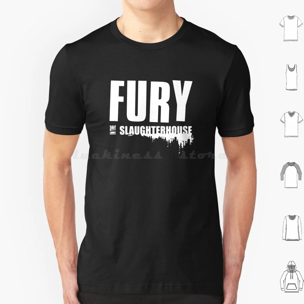 Fury In The Slaughterhouse 2023 T Shirt 6xl Cotton Cool Tee Fury In The Slaughterhouse The Slaughterhouse