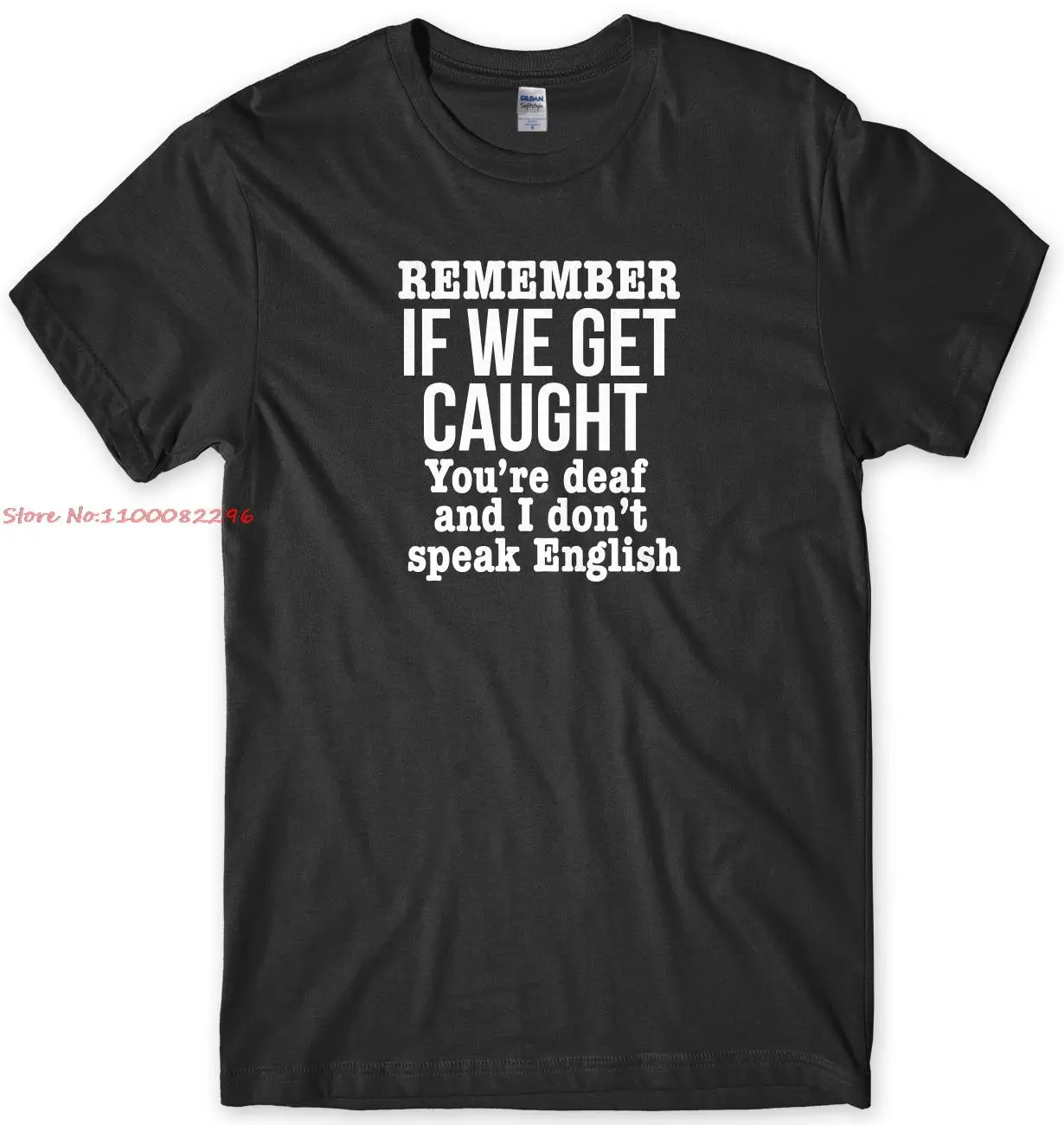 Remember If We Get Caught Funny Mens Unisex T-Shirt