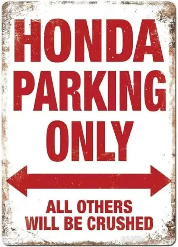 

8X12 HONDA PARKING ONLY - ALL OTHERS WILL BE CRUSHED Metal Tin Wall Sign, Decor