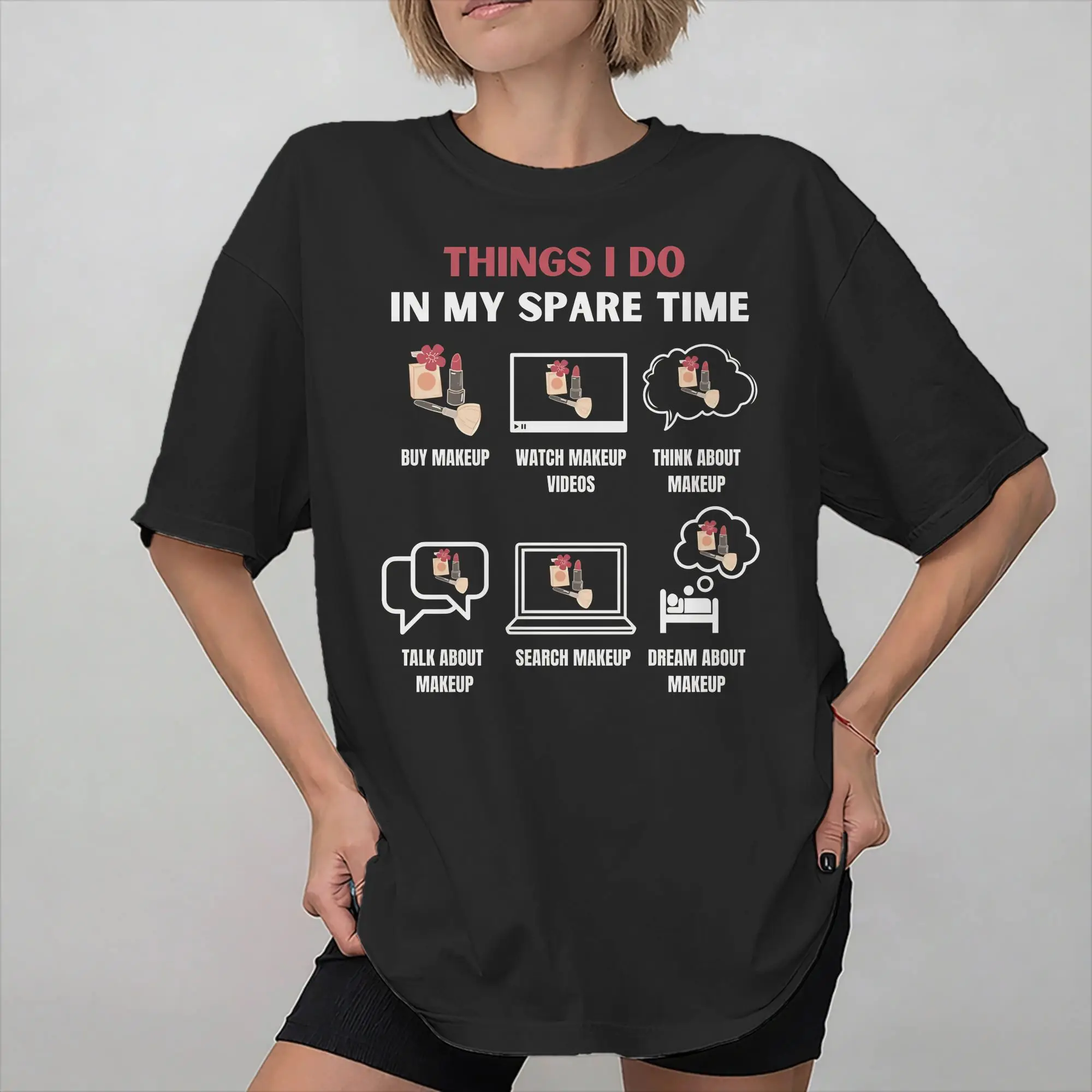 Things I do in my spare time Makeup Cosas Que Hago En Mi Tiempo Liber Accessories Unisex T Shirt Cotton Print  T-shirt Clothes