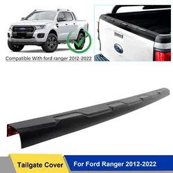 Car Tail Gate Truck Trim Guard Tailgate Cover for Ford Ranger Wildtrak 2012 -2022 T6 T7 T8 XLT XLS XL Load Bed Rail Protector