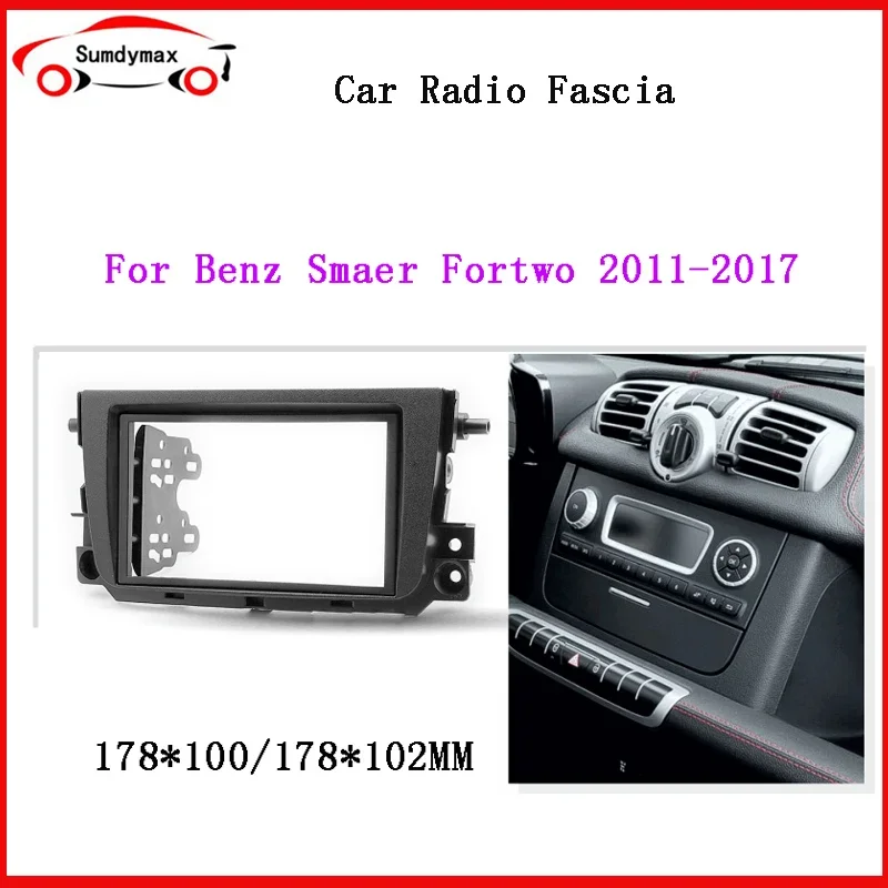 

2DIN Car Radio Fascia Frame For Benz Smart Fortwo 2011-2017 Stereo Dash Panel Plate Frame Installation Mount