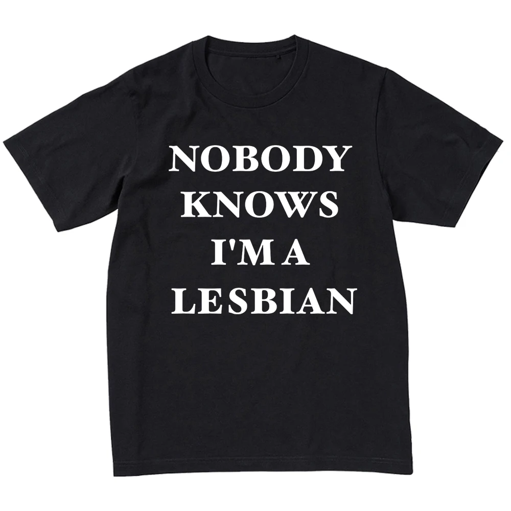 

NOBODY KNOWS I'M A LESBIAN Забавная футболка с короткими рукавами для девочек Футболка с надписью Забавная рубашка Мужская Ropa Hombre