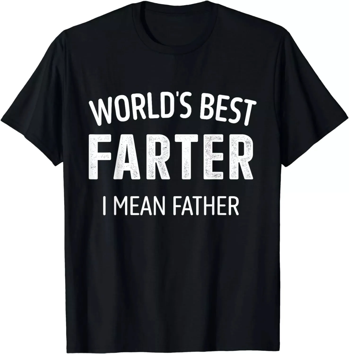 

Funny best farter i mean father dad for fathers day T-Shirt