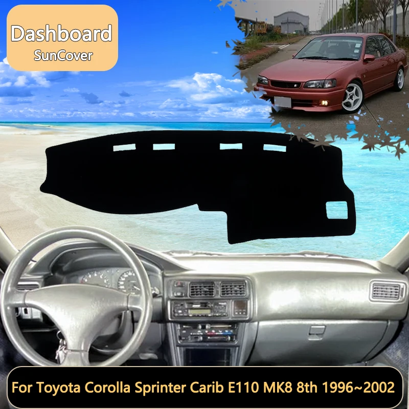 For Toyota Corolla Sprinter Carib E110 MK8 8th 1996~2002 Car Dashboard Cover Mat Sun Shade Pads Interior Carpet Accessories