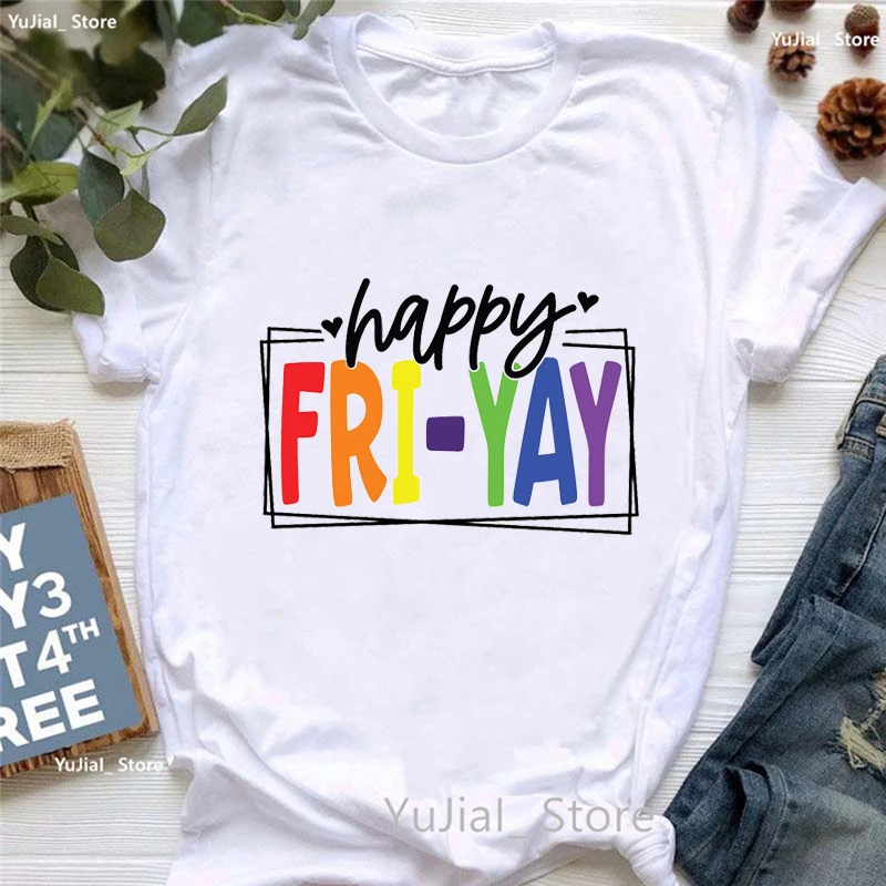 Rainbow Happy Fri Yay Letter Printed Tshirt Girls Cool Fashion Mother Teacher Tshirt Women Summer Short Sleeve Solid T-Shirt