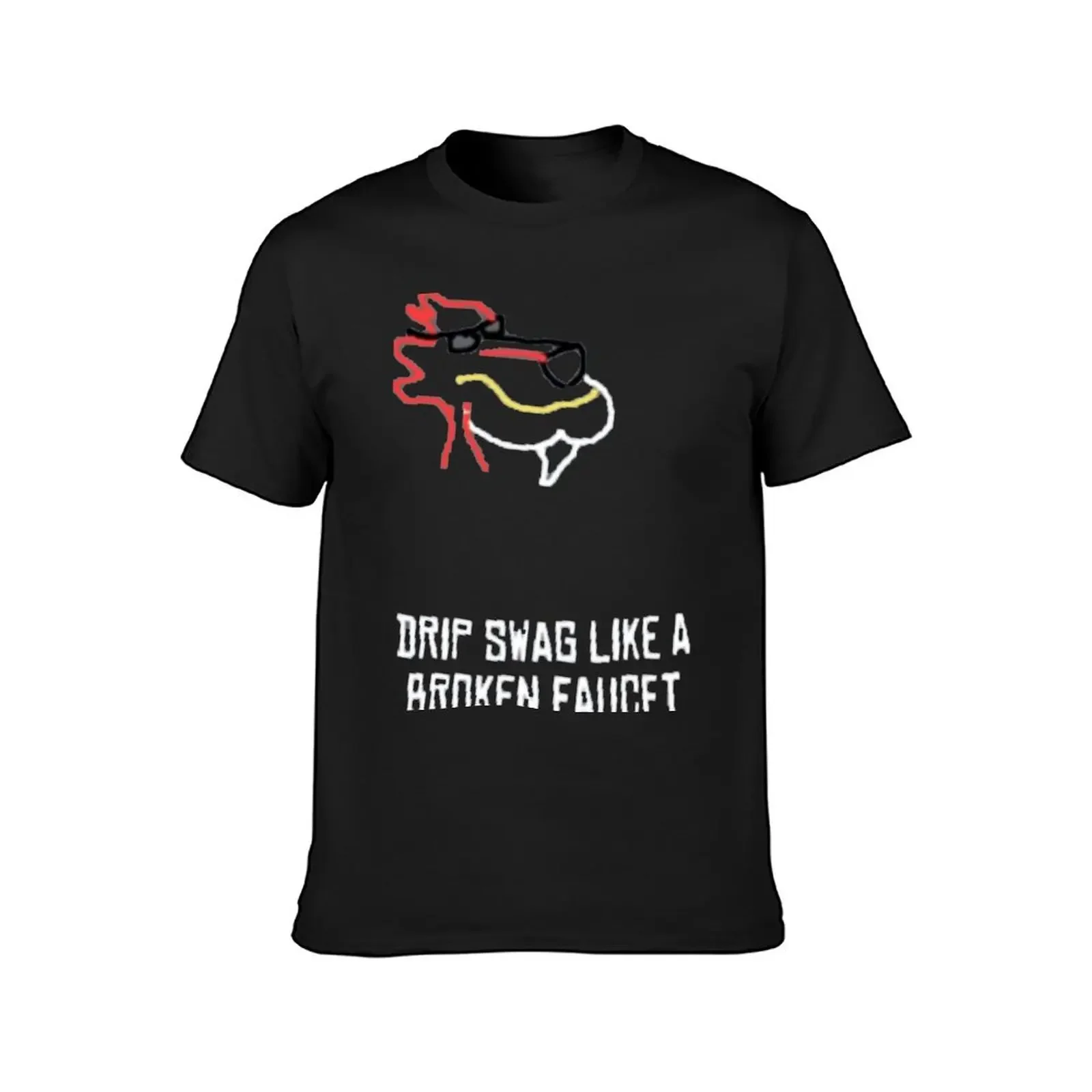 CallMeCarson - DRIP SWAG LIKE A BROKEN FAUCET T-Shirt tees new edition plus size clothes designer shirts funny t shirts for men image 2
