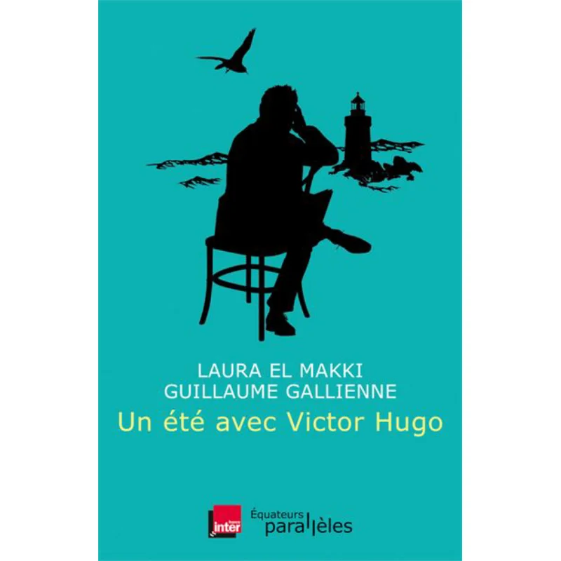 

UN ETE AVEC VICTOR HUGO El Makki Laura Des Equators 9782849904527 Книга