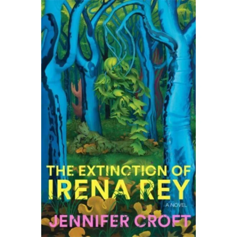 

The Extinction Of Irena Rey Jennifer Croft Scribe Publications 9781915590121 Book