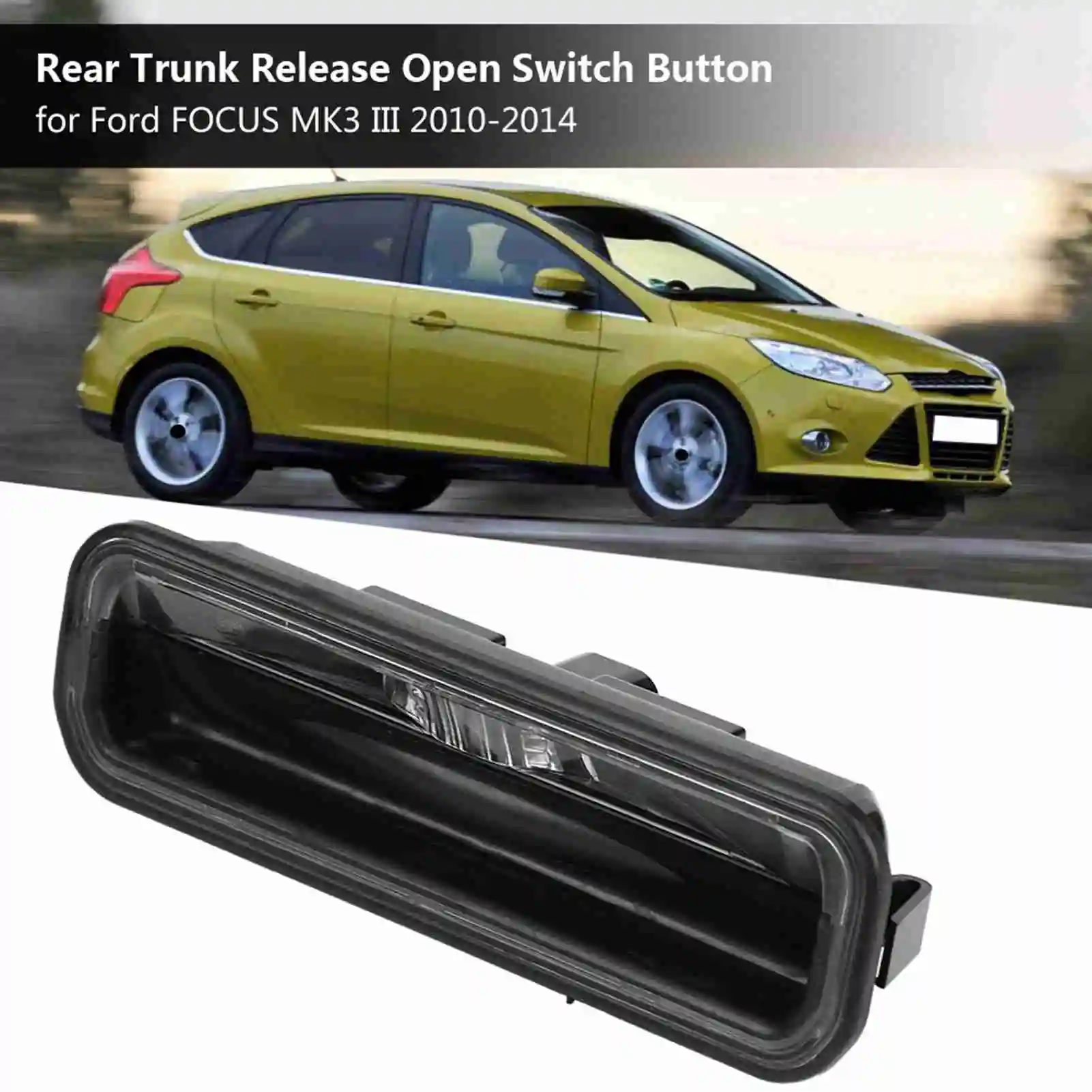 New Car Auto Rear Trunk Release Open Switch Button for FOCUS MK3 III 2010-2014 BM5119B514AE Tailgate Opener Switch Car Parts