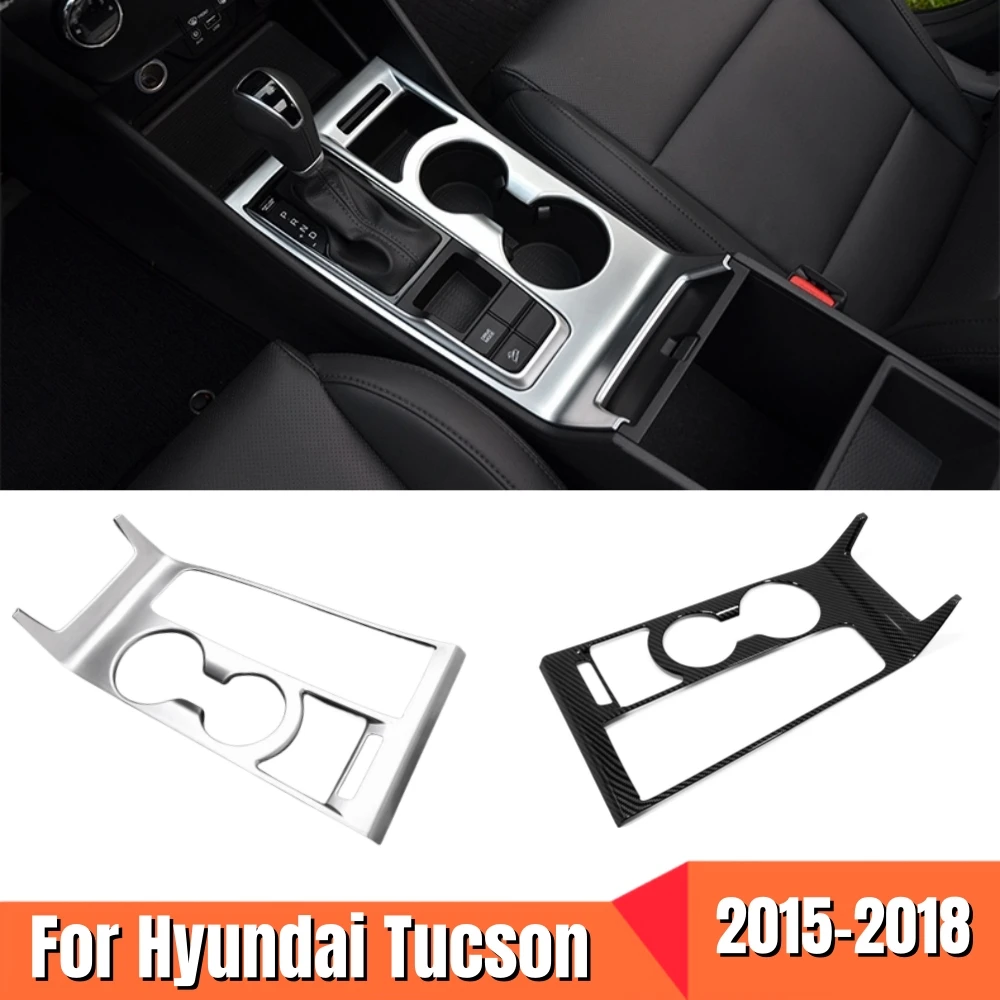 

For Hyundai Tucson 2015-2017 2018 LHD Gearbox Gear Shift Panel Frame Water Cup Holder Covers Trim ABS Plastic Decorative Sticker