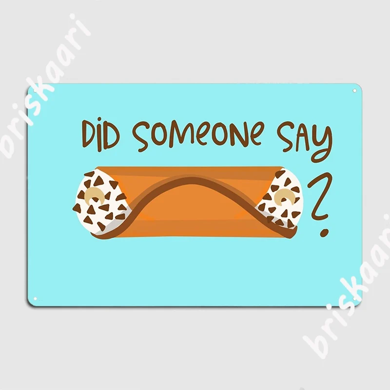 Did Someone Say Cannoli Funny Italian Food Metal Plaque Poster Plaques Wall Pub Retro Kitchen Tin Sign Poster