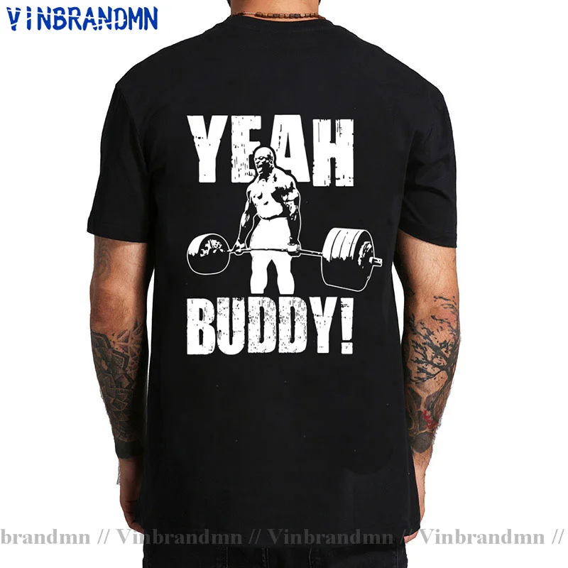 Funny Men Man T Shirt Yeah Buddy Ronnie Coleman Body Building Casual Tee Shirt Round Neck Tee Digital Print GYM Deadlift T-Shirt