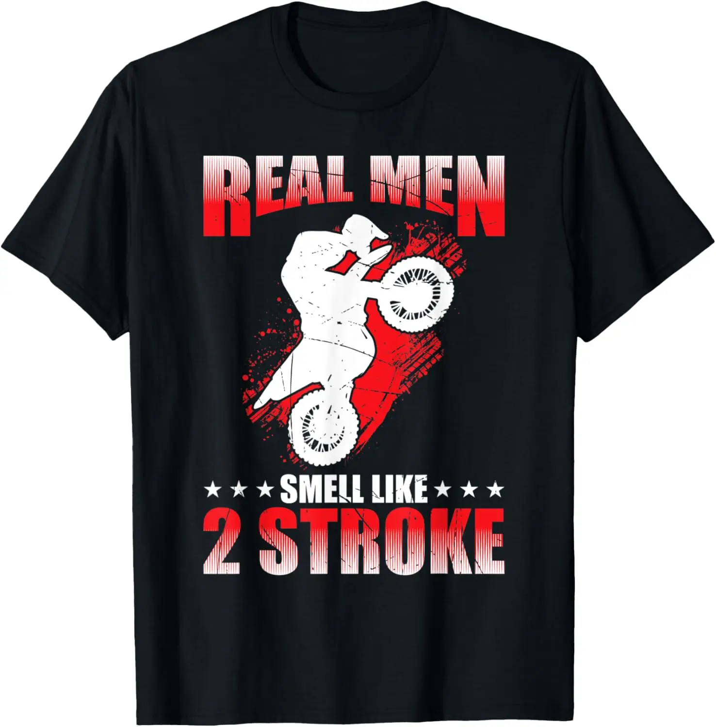 

Real Men Smell Like 2 Stroke Motocross Motorcycle T-Shirt Motorcycle
