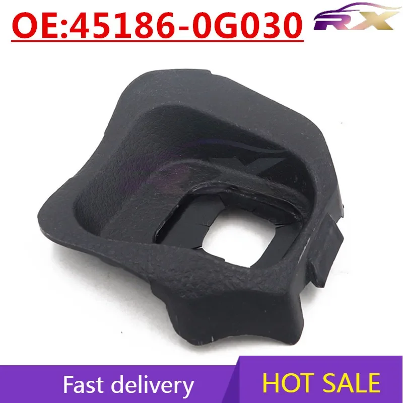 

НОВИНКА: 45186-0G030 Подходит для Toyota Lexus, автомобильные запчасти, пылезащитная нижняя декоративная накладка переключателя круиз-контроля