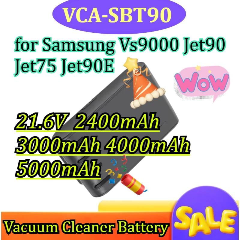 

VCA-SBT90 21.6V 2400/3000/4000/5000mAh for Samsung Vs9000 Jet90 Jet75 Jet90E VCA-SBT90 Cordless Handheld Vacuum Cleaner Battery