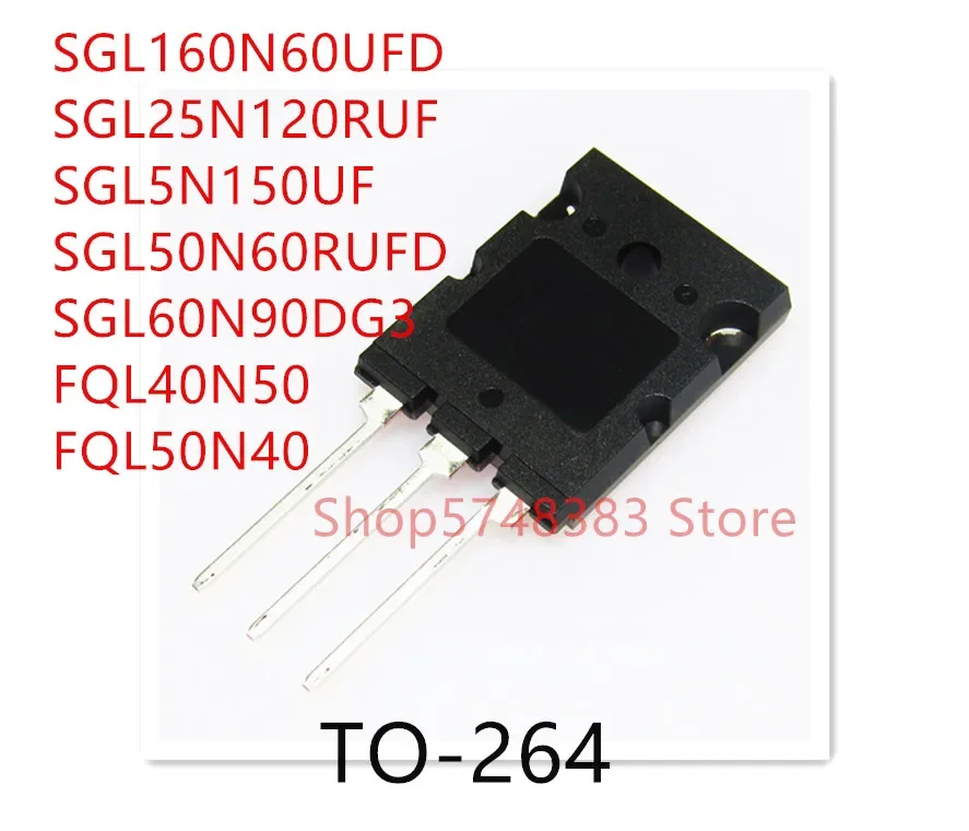 10PCS SGL160N60UFD SGL25N120RUF SGL5N150UF SGL50N60RUFD SGL60N90DG3 FQL40N50 FQL50N40 TO-264