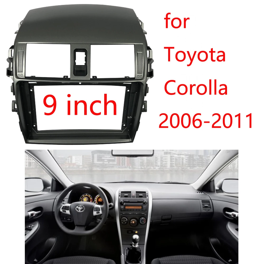 9INCH Car Radio Fascia Frame Fit for 2006-2011 Toyota Corolla Android GPS Panel Dash Frame Kit Mounting Frame Trim Bezel Fascias