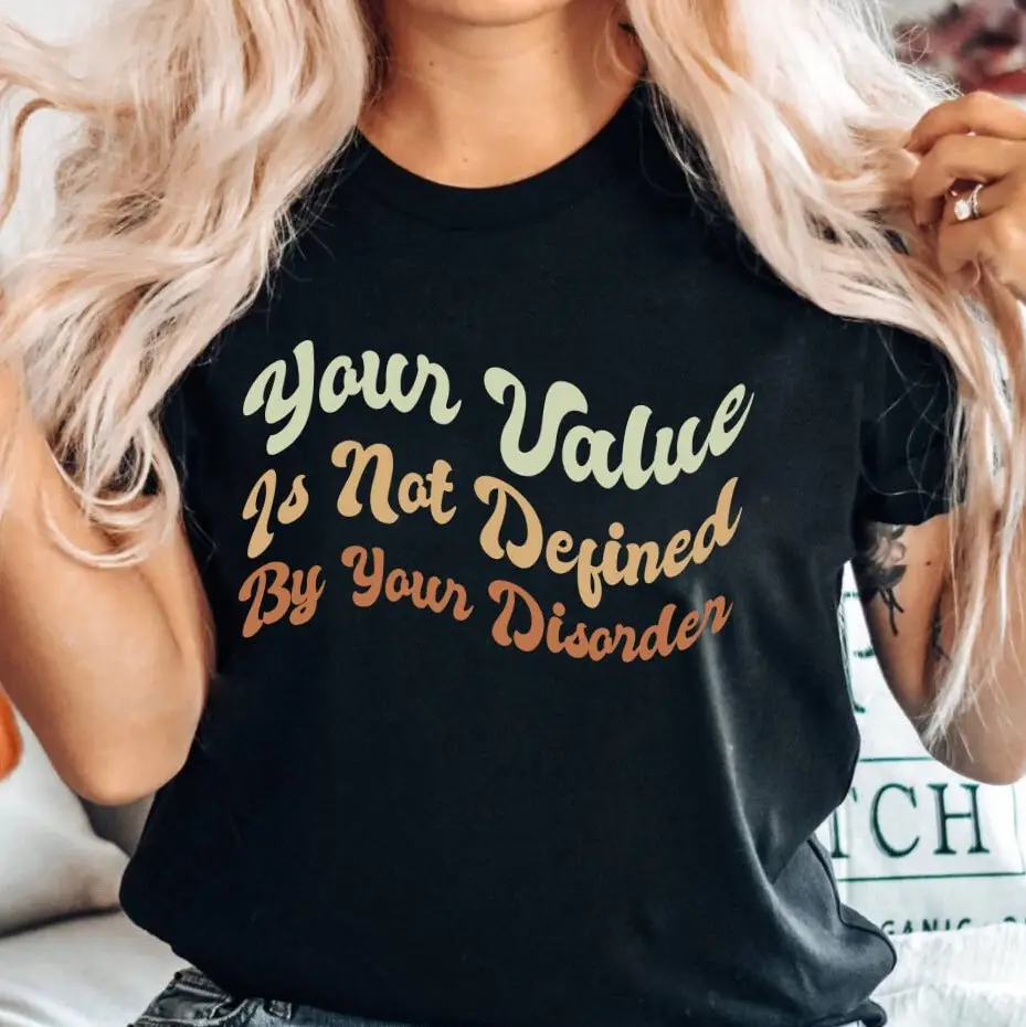 your value is not defined by disorder T Shirt strong women quote self help love