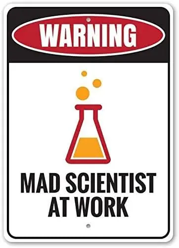 Metal Sign Mad Scientist at Work Warning Crazy Scientist Science Decor Room Decor Sign Aluminum Tin Sign 8x12 inches