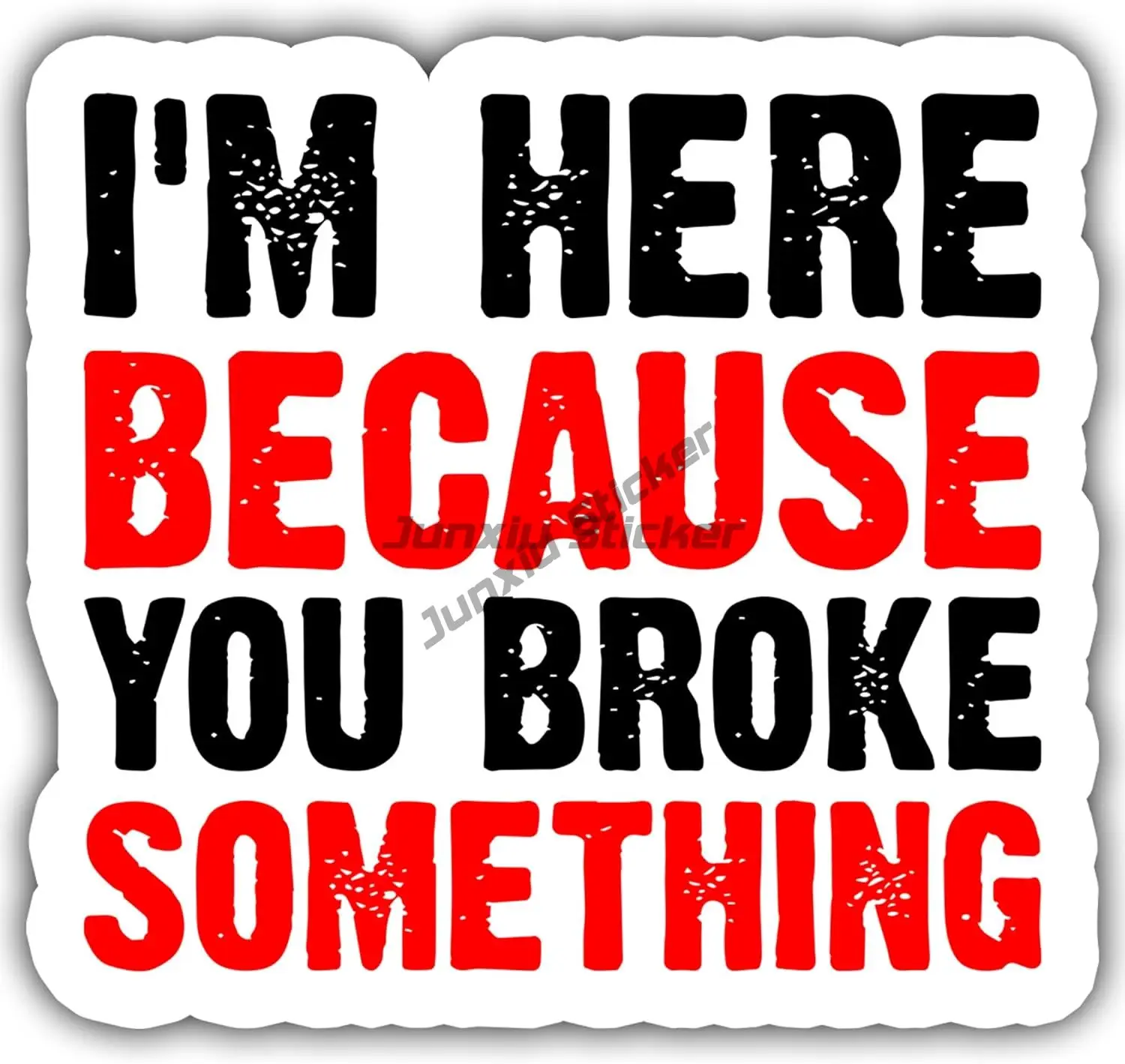 

I'm Here Because You Broke Something Funny Welder Welding Contructor Hard Hat Sticker Waterproof Vinyl Stickers Toolbox Helmet