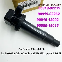 90919-02239 Ignition Coil 90919-02262 UF-247 90919-12002 90080-19015 For Pontiac Vibe Celica Corolla MATRIX L4-1.8L 9091902239