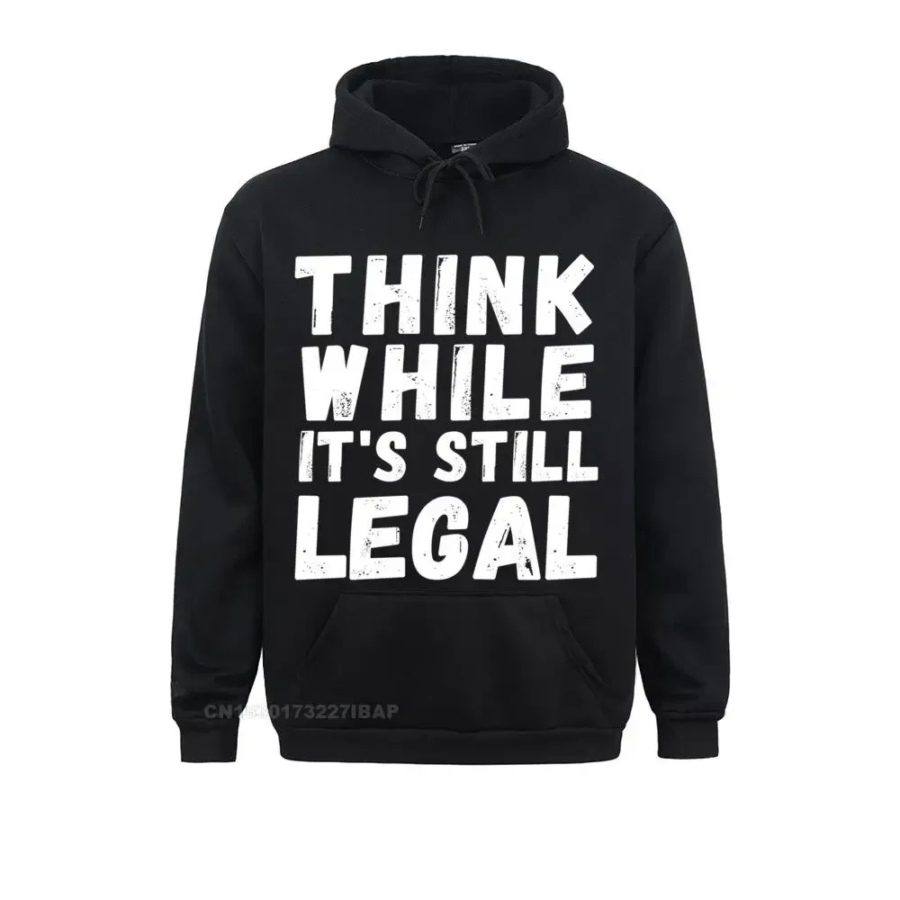 

Think While It's Still Legal Funny Conservative Pullover Hoodie Male Sweatshirts Hip hop Hoodies Coupons gothic Sportswears