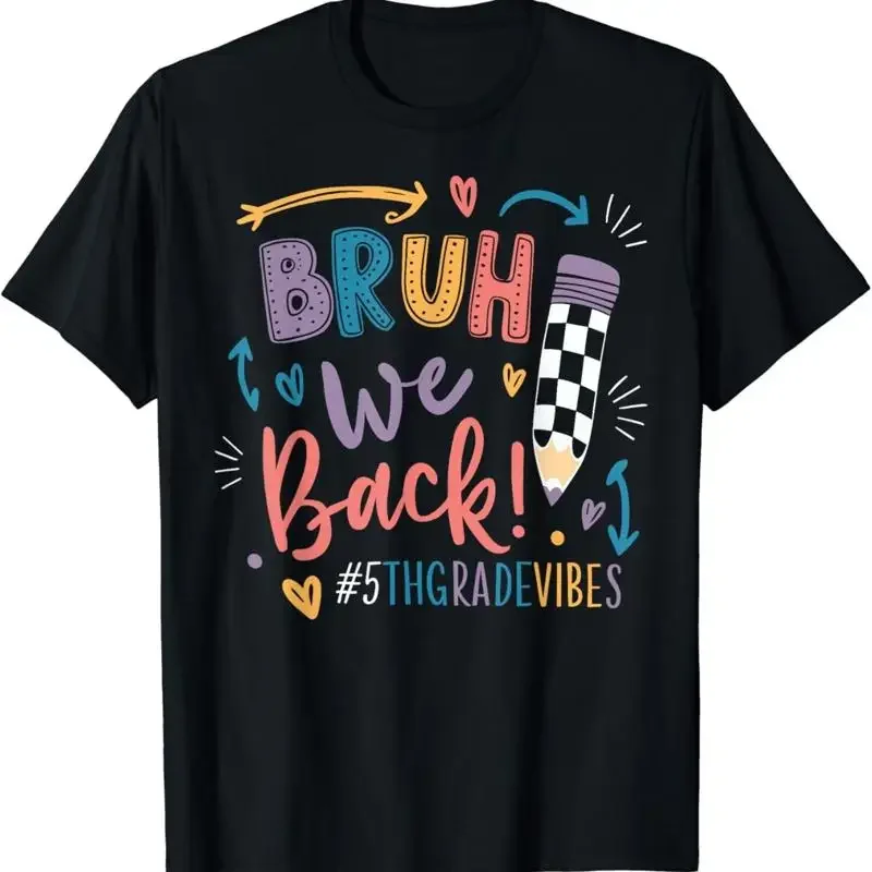 Cute Pencil Bruh We Back Teachers 5th Grade Vibes 1st Day T Shirt