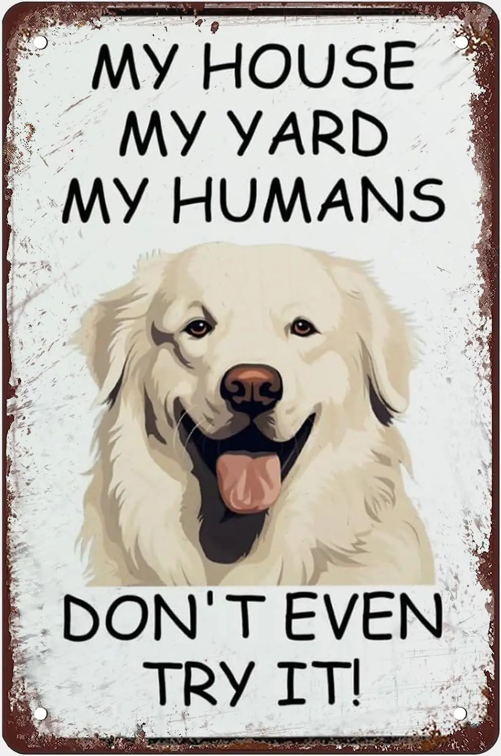 Vintage Style Metal Tin Sign Great Pyrenees Dog My House My Yard My Humans Pet Dog Gift Metal Wall Plaque Decoration Wall D sign