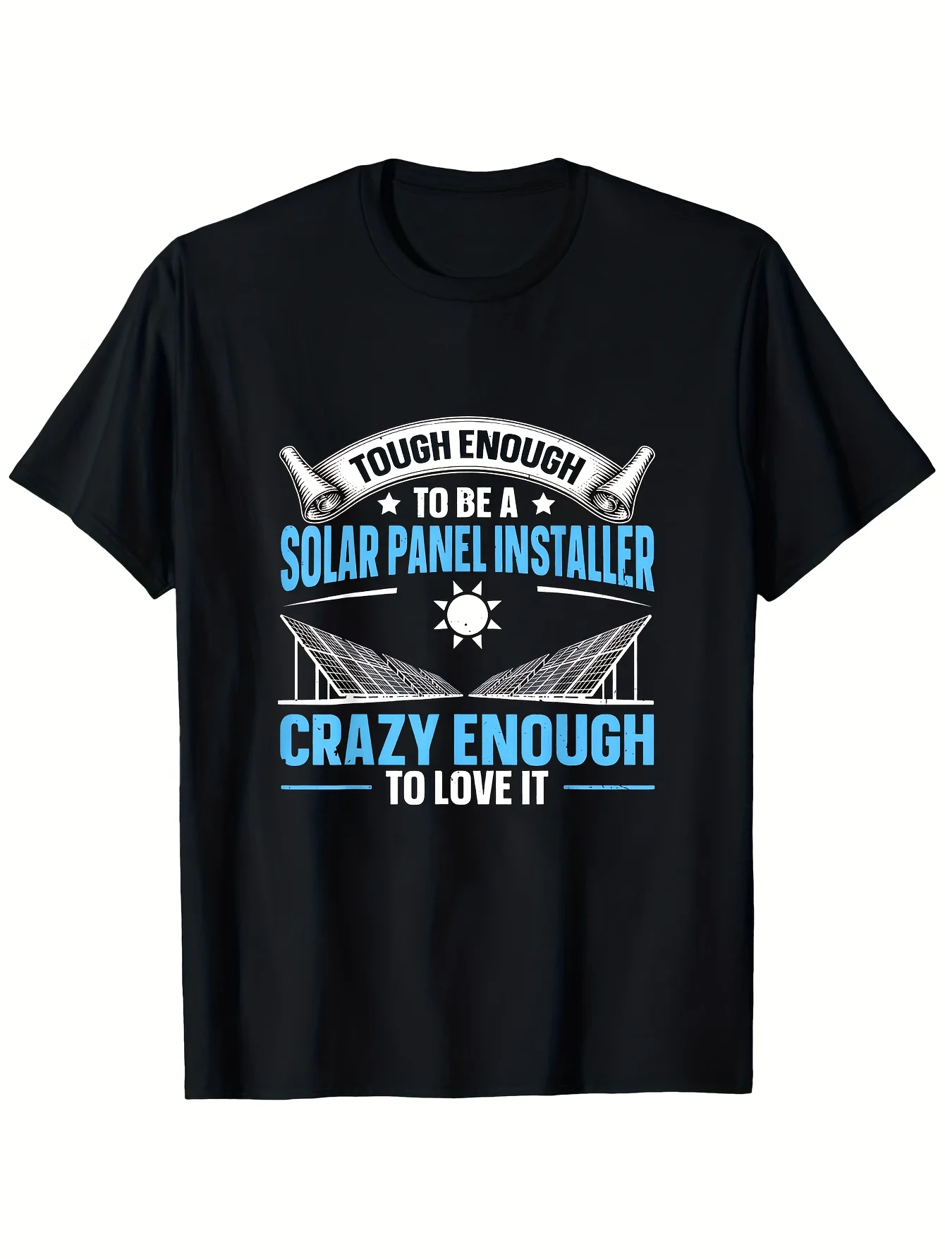 A Men'S Solar Installer Graphic T-Shirt - Black Short-Sleeve Crew Neck, Featuring The Slogan 'Tough Enough to Be a Solar Install