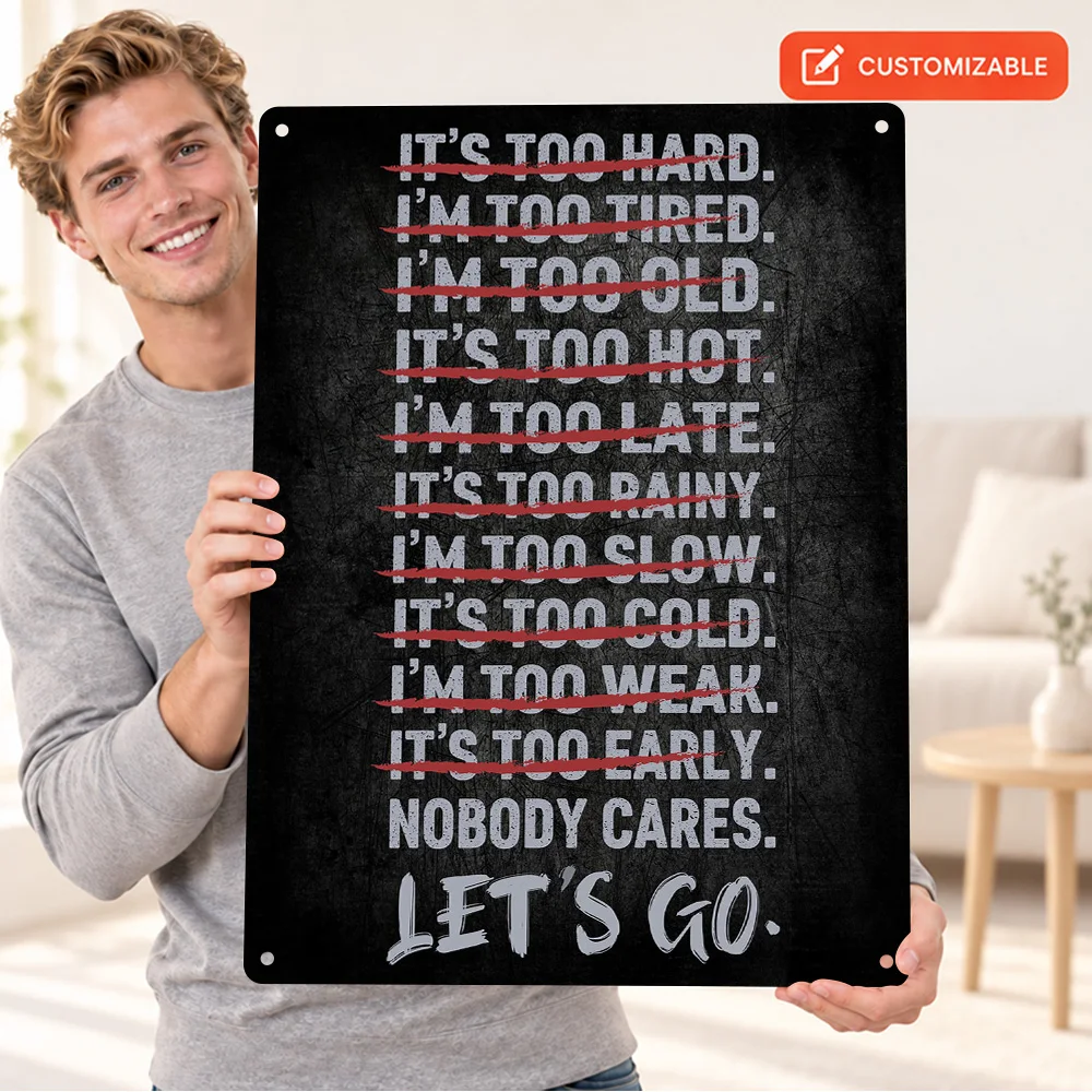 Gym Nobody Cares Lets Go Quote Aluminum Poster Customized Metal Sign Contrast Wall Art For Home Office Fitness Enthusiast Gift
