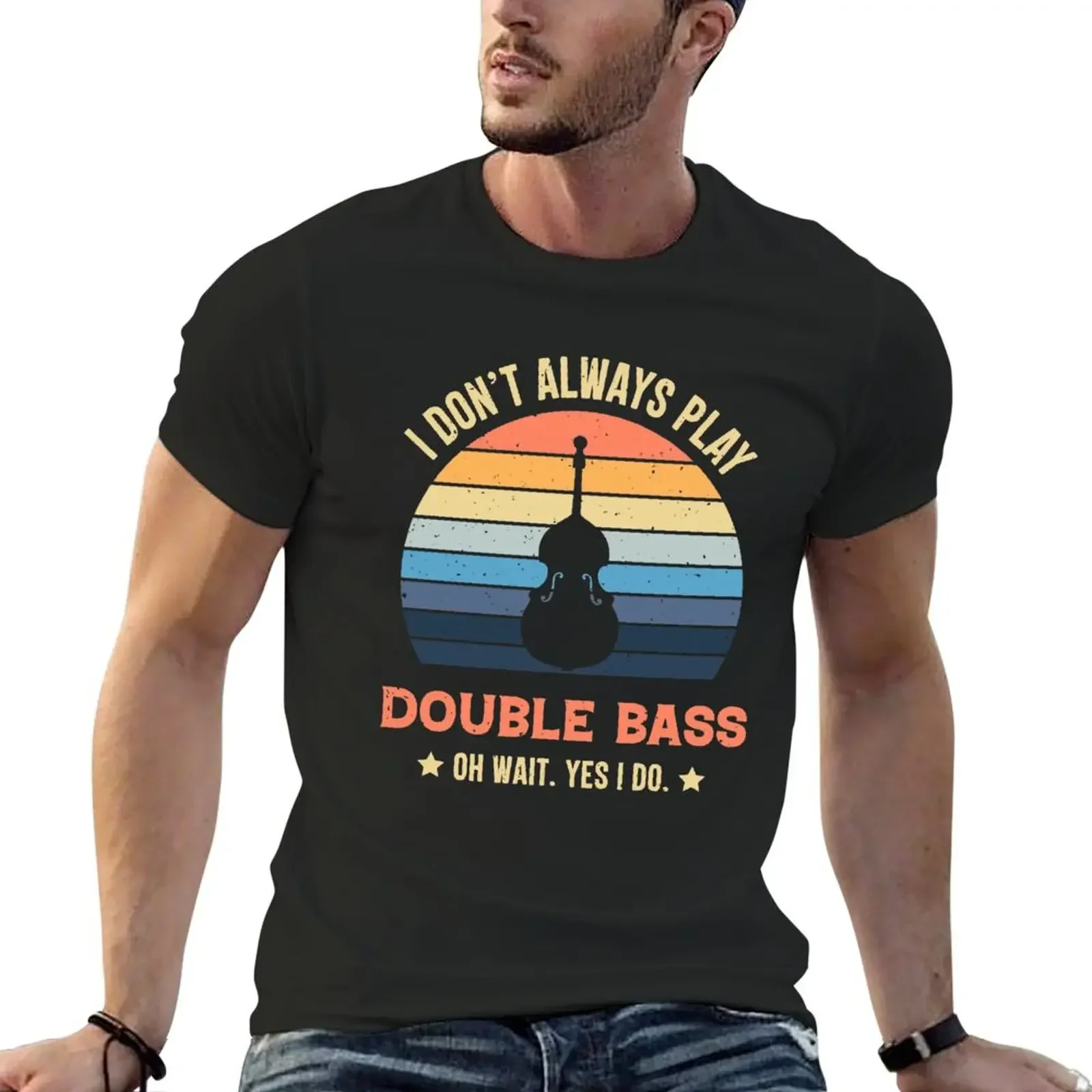 

I Don't Always Play Double Bass Oh Wait Yes I Do Retro Vintage T-Shirt oversized for a boy summer top customs men clothing