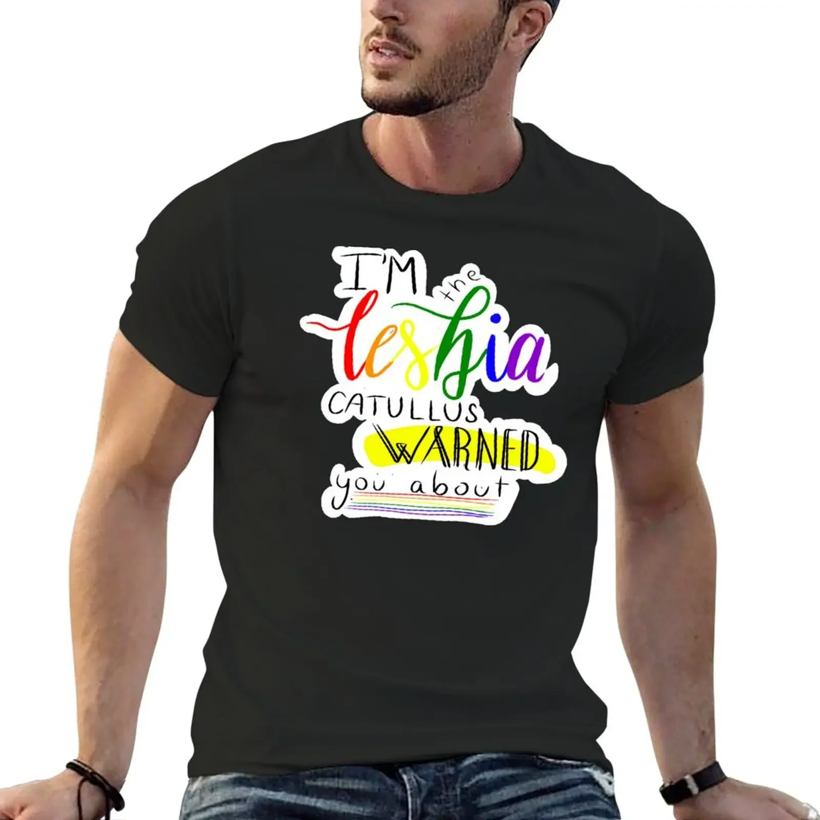 I'm the Lesbia Catullus Warned You About T-Shirt tops Short sleeve tee essential t shirt graphic tee shirt men