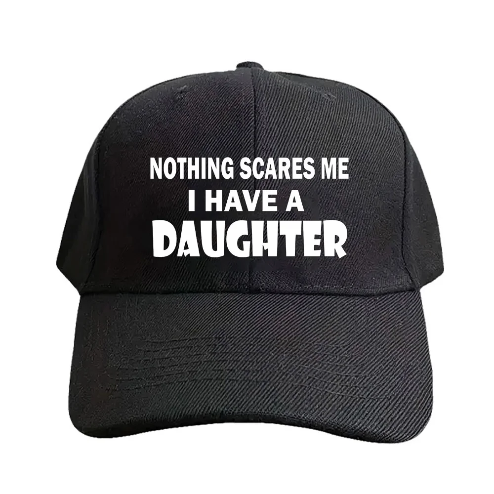 Nothing Scares Me I Have A Daughter Woman Man Summer Baseball Cap Adjustable with Curved Brim Duckbill Cap Protection Sun Hats