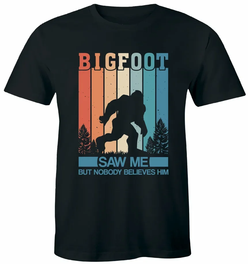 Bigfoot Saw Me But Nobody Believes Him Funny Sasquatch Retro T-Shirt High Quality 100%Cotton Short Sleeve