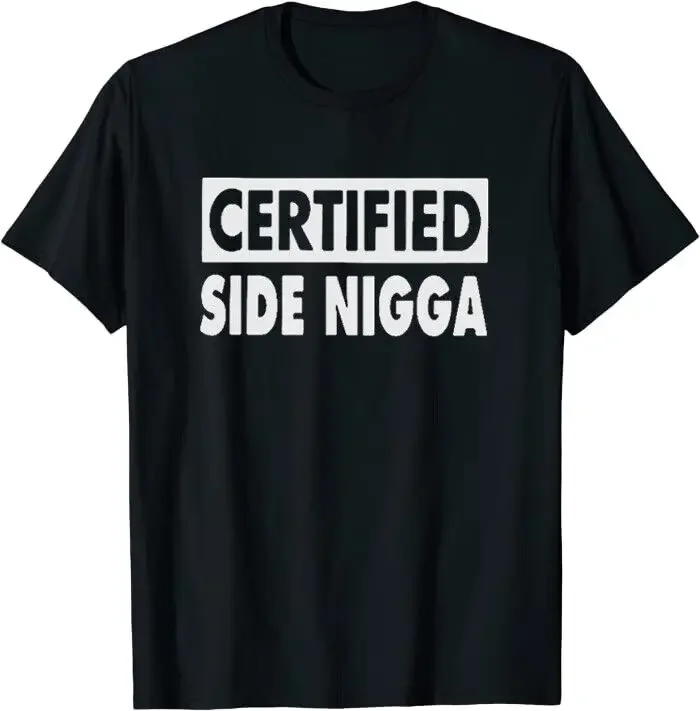 Certified Side Ngga N-Word Pass Classic Tee T-Shirt M-3XL Made In US