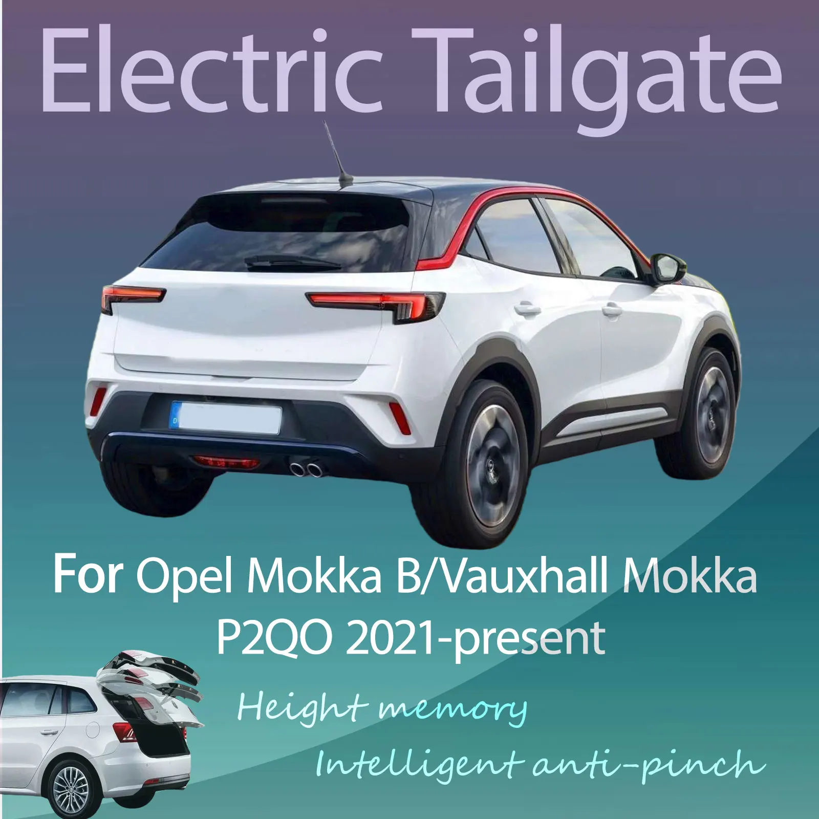 For Opel Mokka B/Vauxhall Mokka P2QO 2021-26 Electric Tailgate with Sensor Trunk Anti-pinch Memory Height Intelligent Operation