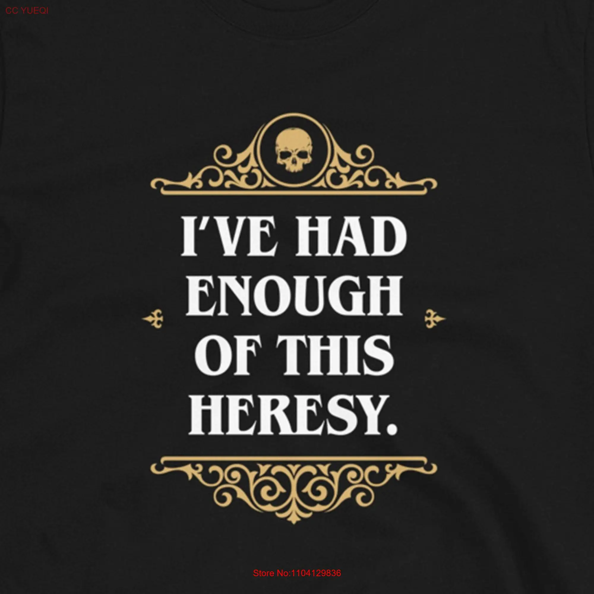 Enough Heresy Funny Wargaming T Shirt Wargamer Miniature Collectors Tabletop Gaming for  long or short sleeves