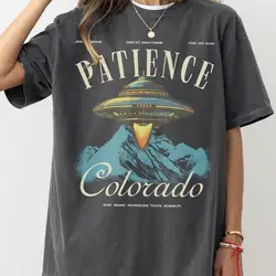 Patience Colorado Graphic T-Shirt  Alien UFO TV Show Memorabilia  Funny Retro Travel Poster Shirt for Resident of Patience