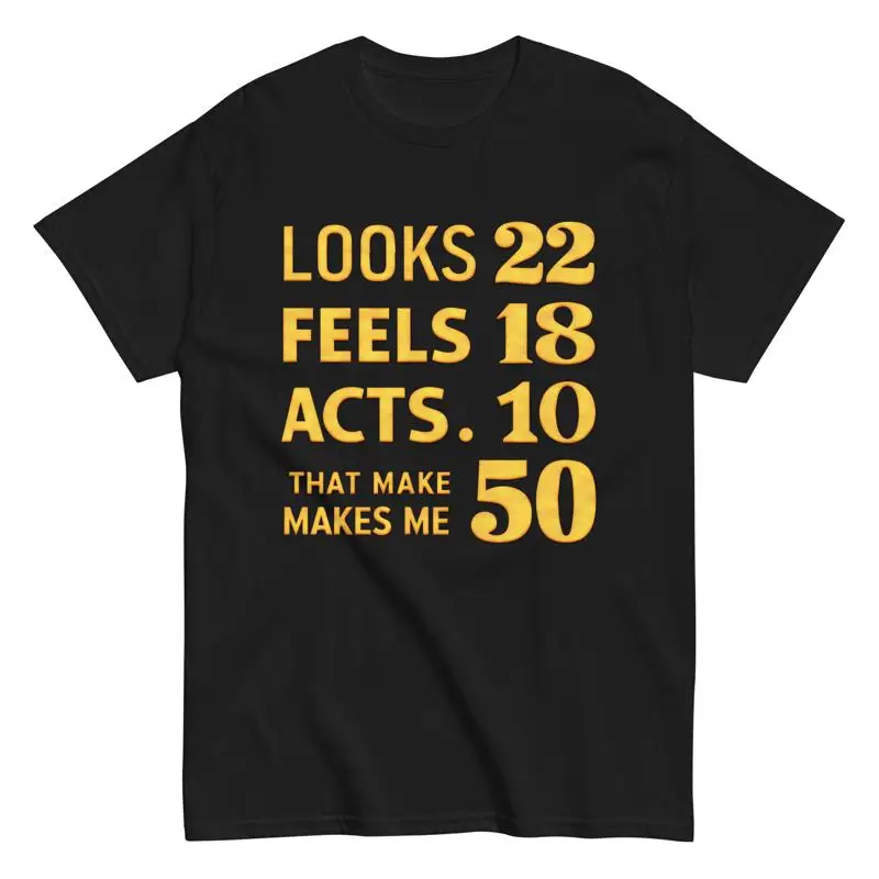 

Funny 50th Birthday T Shirt Humor Fun 50 Years Old Bday