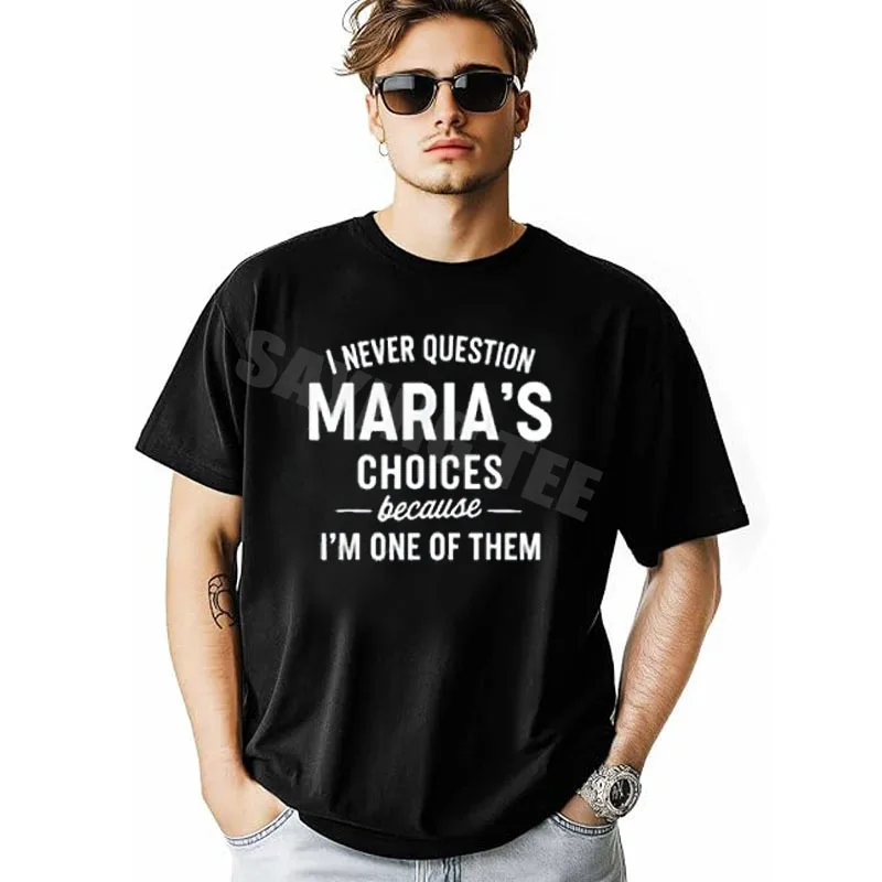 أبدًا أسئلة خيارات ماريا لأنني أحد منهم تي شيرت عائلي ملابس شخصية هدايا جديدة Y2k قائلا تي شيرت #2