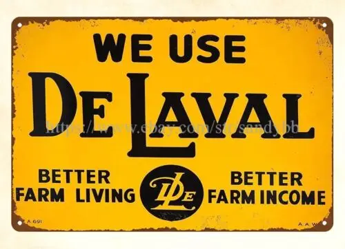 unique home decor We Use DeLaval Better Farm living Income metal tin sign