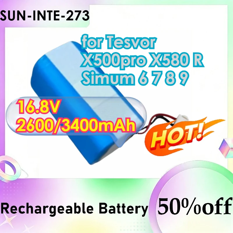 

SUN-INTE-273 16.8V 2600/3400mAh 37.44Wh for Tesvor X500pro X580 R Simum 6 7 8 9 Lithium-ion Robot Vacuum Cleaner Battery
