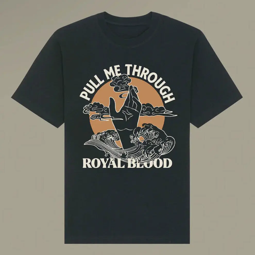 Vtg PULL ME THROUGH by Royal Blood Band reprint Fits All Size Cotton Black T Shirt long or short sleeves