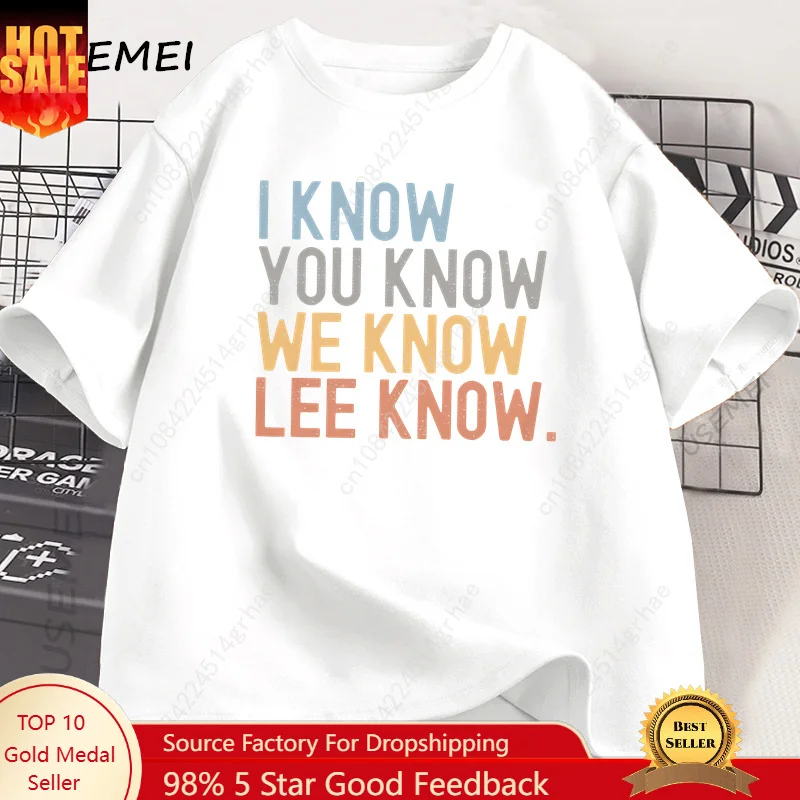 

I Know You Know Lee Know T-shirt Men Women Printed Short Sleeve Cotton Tshirt Summer Round Neck Loose Tees Men's Clothes