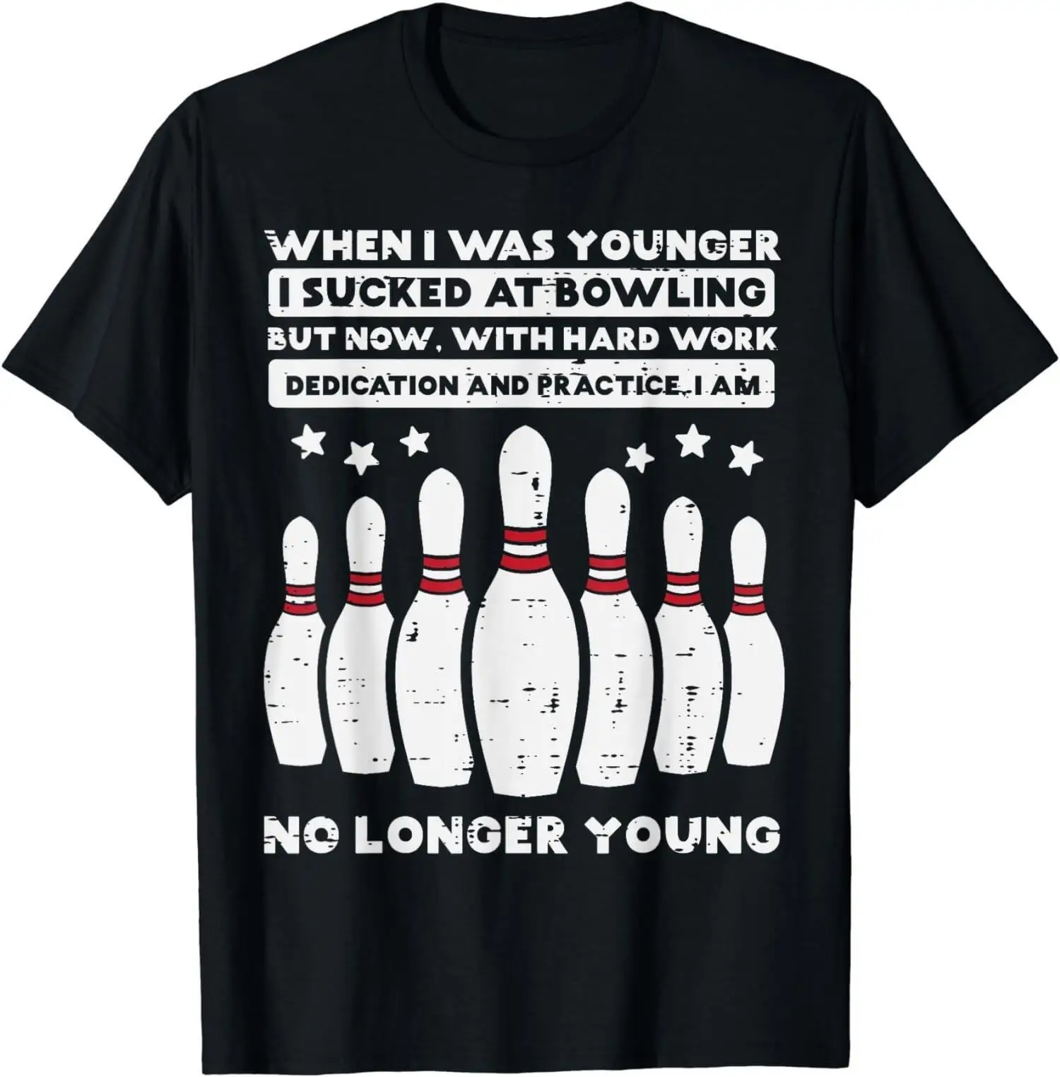 When I Was Younger I Sucked At Bowling Funny Gift Unisex T-Shirt