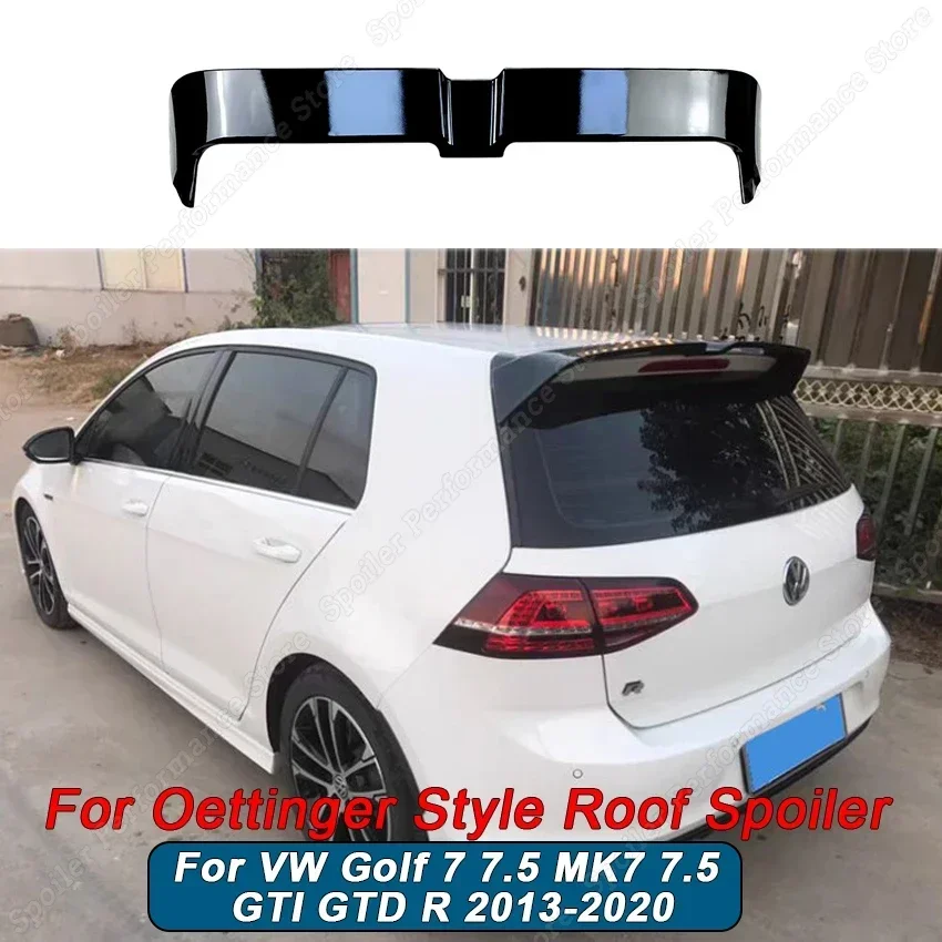 

Fit Volkswagen VW Golf 7 7.5 MK7 7.5 GTI GTD R 2013-2020 For Oettinger Style Roof Spoiler ABS Plastic Rear Spoiler Gloss Black