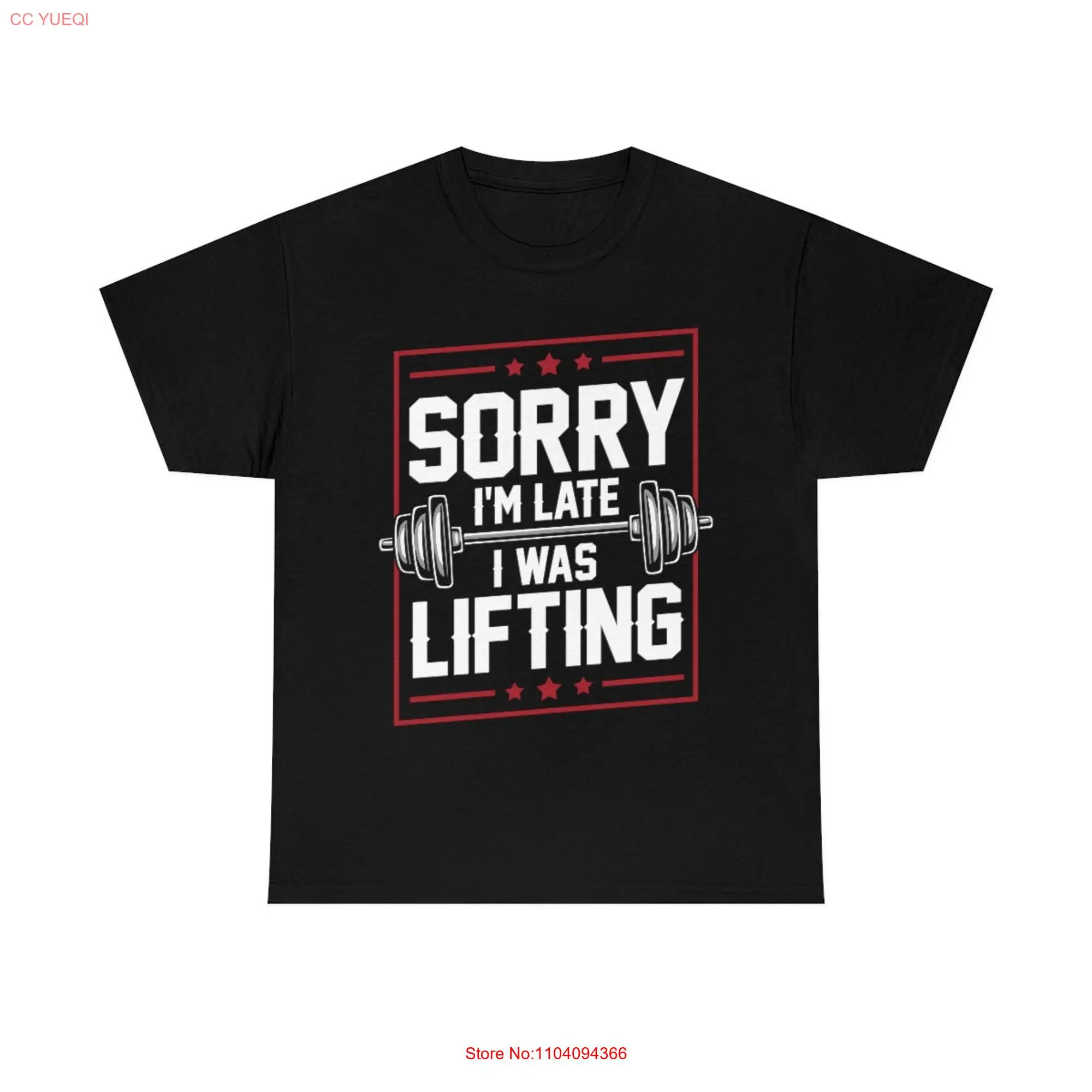 Sorry I'm Late I Was Lifting T shirt Weightlifting Gym Funny Bodybuilder long or short sleeves