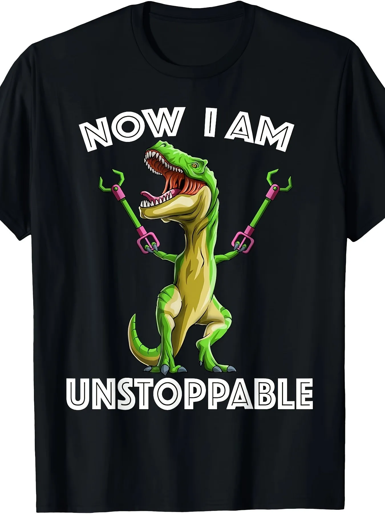 

Local"Now I Am Unstoppable" T-Rex Dinosaur Funny T-Shirt