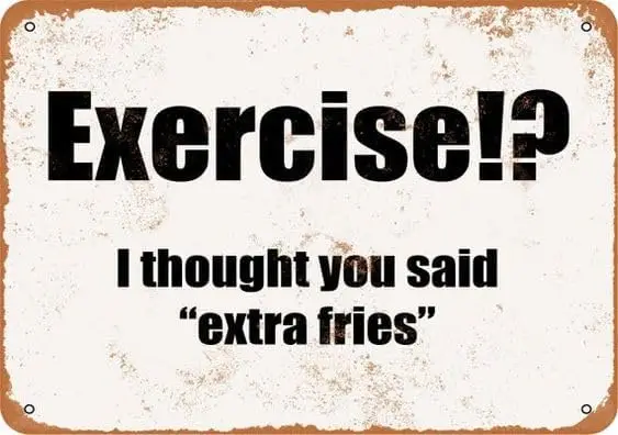 Rerto Sign Aluminum Exercise!? I Thought You Said 